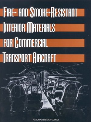 cover image of Fire- and Smoke-Resistant Interior Materials for Commercial Transport Aircraft